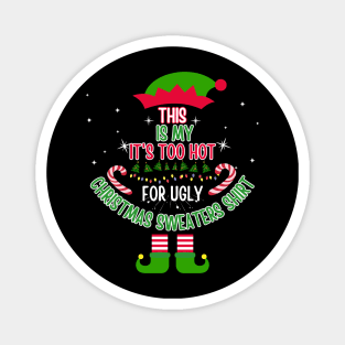 This is my too hot for ugly christmas sweaters funny santa Magnet